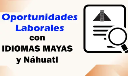 Oportunidades Laborales con Idiomas Mayas y Azteca